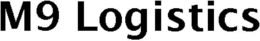 M9 LOGISTICS trademark