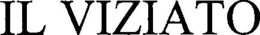 IL VIZIATO trademark