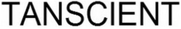 TANSCIENT trademark