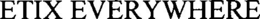 ETIX EVERYWHERE trademark