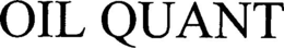 OIL QUANT trademark