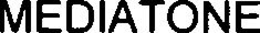 MEDIATONE trademark