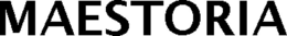 MAESTORIA trademark