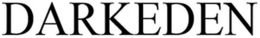 DARKEDEN trademark