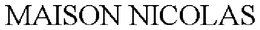 MAISON NICOLAS trademark