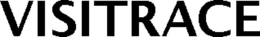 VISITRACE trademark