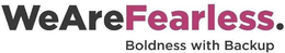 WEAREFEARLESS. BOLDNESS WITH BACKUP trademark