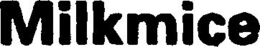 MILKMICE trademark