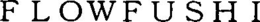 FLOWFUSHI trademark