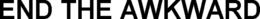 END THE AWKWARD trademark