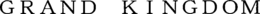 GRAND KINGDOM trademark