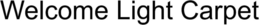 WELCOME LIGHT CARPET trademark
