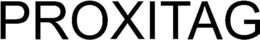 PROXITAG trademark