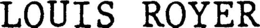 LOUIS ROYER trademark