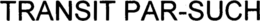 TRANSIT PAR-SUCH trademark