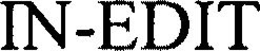 IN-EDIT trademark