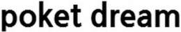 POKET DREAM trademark