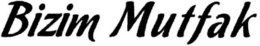 BIZIM MUTFAK trademark
