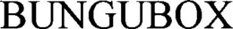 BUNGUBOX trademark