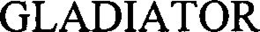 GLADIATOR trademark