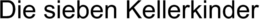 DIE SIEBEN KELLERKINDER trademark