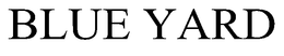 BLUE YARD trademark