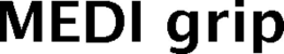 MEDI GRIP trademark