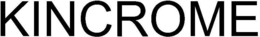 KINCROME trademark