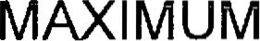 MAXIMUM trademark