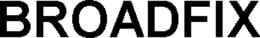BROADFIX trademark