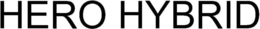 HERO HYBRID trademark
