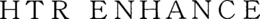 HTR ENHANCE trademark