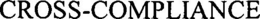 CROSS-COMPLIANCE trademark