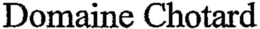 DOMAINE CHOTARD trademark