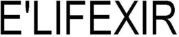 E'LIFEXIR trademark