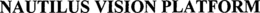 NAUTILUS VISION PLATFORM trademark