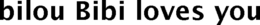 BILOU BIBI LOVES YOU trademark