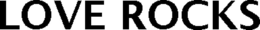 LOVE ROCKS trademark