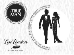A TRUE MAN LISE LONDON WITH MANUAL trademark