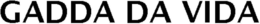 GADDA DA VIDA trademark