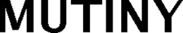 MUTINY trademark