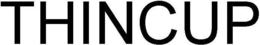 THINCUP trademark