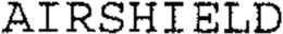 AIRSHIELD trademark