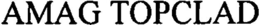 AMAG TOPCLAD trademark