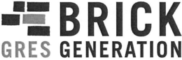 BRICK GRES GENERATION trademark