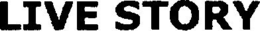 LIVE STORY trademark