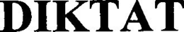 DIKTAT trademark