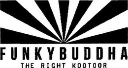 FUNKYBUDDHA THE RIGHT KOOTOOR trademark