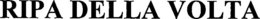 RIPA DELLA VOLTA trademark