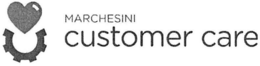MARCHESINI CUSTOMER CARE trademark